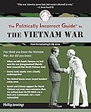 The Politically Incorrect Guide to the Vietnam War (The Politically Incorrect Guides)