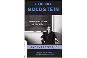 Incompleteness: The Proof and Paradox of Kurt Gödel (Great Discoveries)