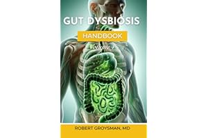 The Complete Long COVID Handbook: Volume 4 Gut Dysbiosis (The Complete Long COVID Handbook Series)