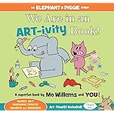We Are in an ARTivity Book! (An Elephant and Piggie Book)