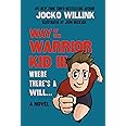Way of the Warrior Kid 3: Where there's a Will... #1 Self Empowerment Book for Kids!