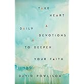 Take Heart: Daily Devotions to Deepen Your Faith