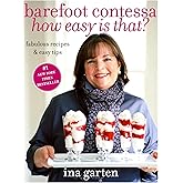 Barefoot Contessa, How Easy Is That?: Fabulous Recipes & Easy Tips