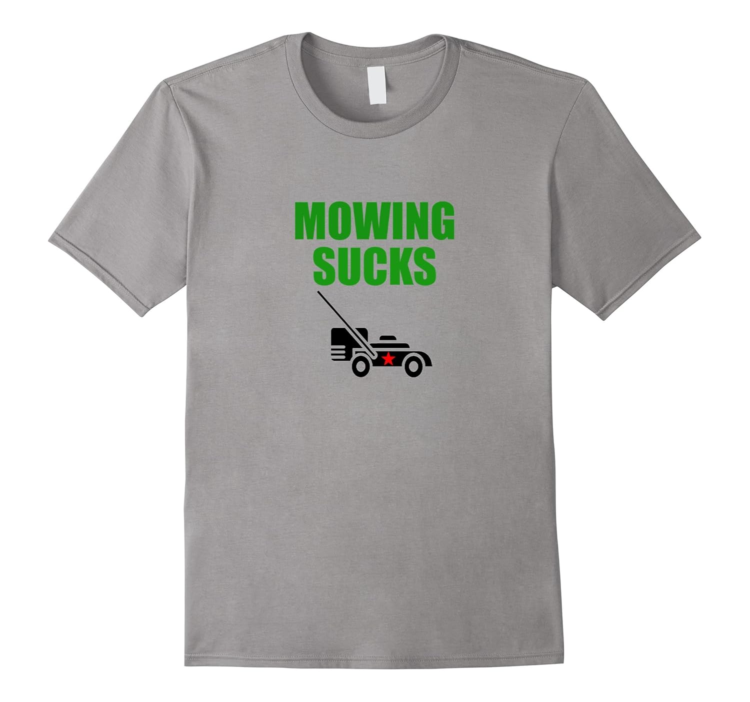 Mowing Sucks Funny Mowing T Shirt- Yard Work Shirt-T-Shirt