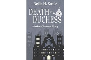 Death of a Duchess: A Duchess of Blackmoore Mystery (Duchess of Blackmoore Mysteries Book 1)
