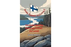 Avaa Suomi: Volume 2: Keskellä: Reading Everyday Finnish (A2 Level) (Finnish Edition)