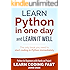 Python: Learn Python in One Day and Learn It Well. Python for Beginners with Hands-on Project. (Learn Coding Fast with Hands-On Project Book 1)