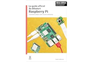 Le guide officiel du débutant Raspberry Pi / The official Raspberry Pi beginner's guide: Comment utiliser votre nouvel ordina