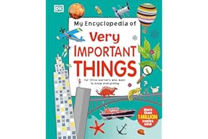 My Encyclopedia of Very Important Things: For Little Learners Who Want to Know Everything (My Very Important Encyclopedias)