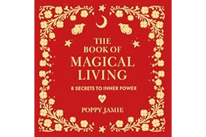 The Book of Magical Living: 8 Secrets to Inner Power