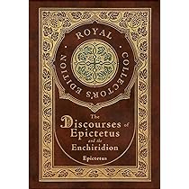 The Discourses of Epictetus and the Enchiridion (Royal