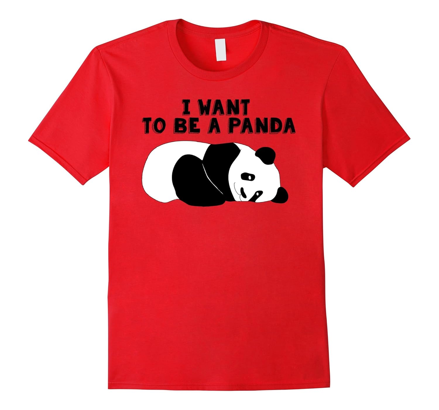 Cool Panda Bear T-shirt - Funny Quote - I Want to be a Panda-ANZ