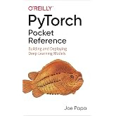 PyTorch Pocket Reference: Building and Deploying Deep Learning Models