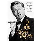 The Life and Times of Mickey Rooney