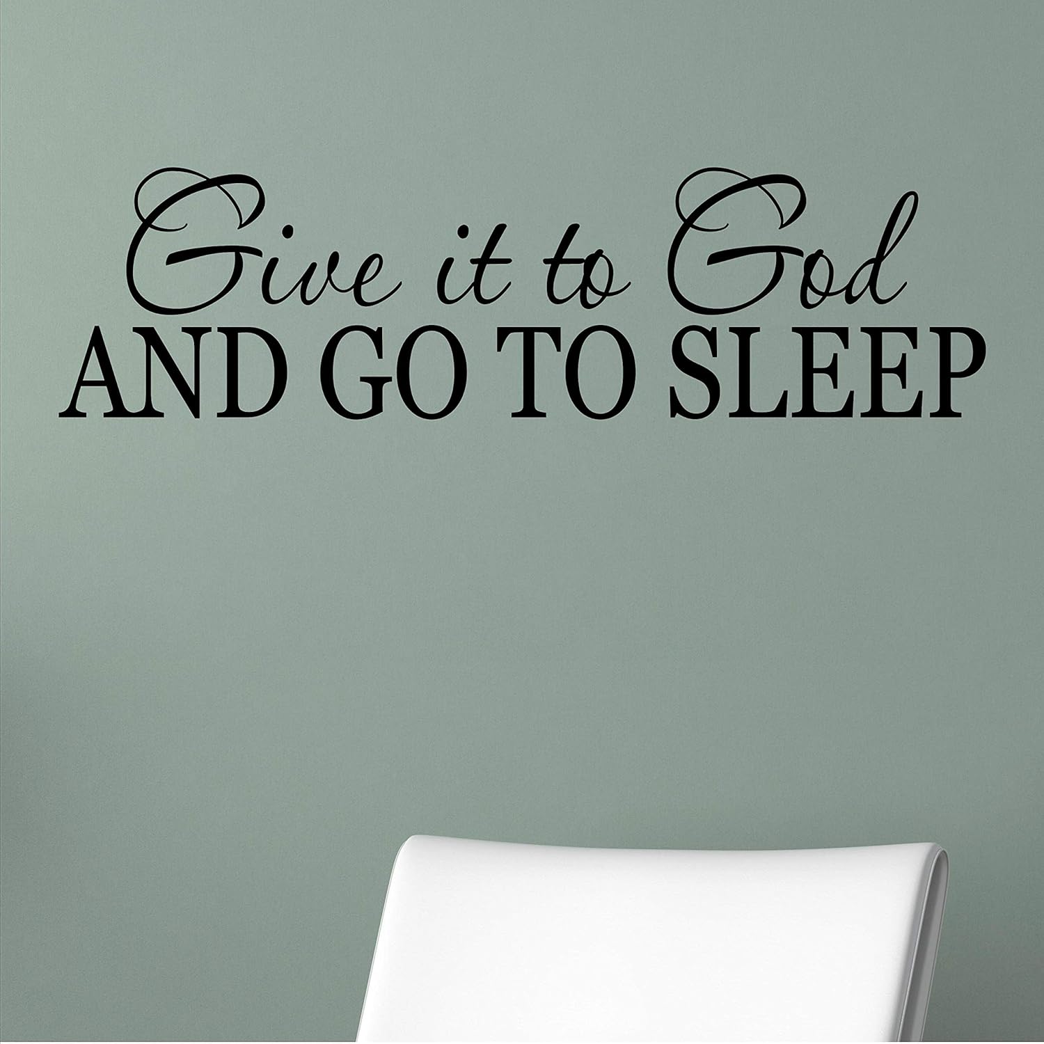 Give It to God and Go to Sleep Wall Decal Sign Decor 22x6