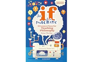 The If Machine, 2nd edition: 30 Lesson Plans for Teaching Philosophy
