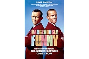 Dangerously Funny: The Uncensored Story of "The Smothers Brothers Comedy Hour"