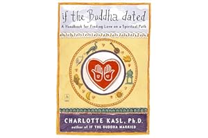 If the Buddha Dated: A Handbook for Finding Love on a Spiritual Path