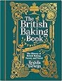 The British Baking Book: The History of British Baking, Savory and Sweet