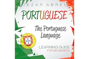 Portuguese: The Portuguese Language Learning Guide for Beginners