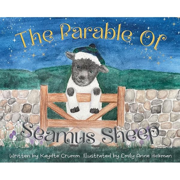 The Parable of Seamus Sheep: Crumm, Kaydte, Hickman, Emily Anne