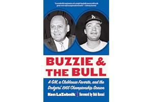 Buzzie and the Bull: A GM, a Clubhouse Favorite, and the Dodgers' 1965 Championship Season