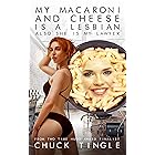 My Macaroni And Cheese Is A Lesbian Also She Is My Lawyer