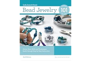 Bead Jewelry 101: Master Basic Skills and Techniques Easily through Step-by-Step Instruction (Look, Learn & Create)