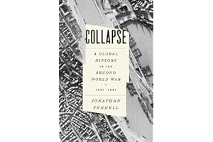 Collapse: A Global History of the Second World War, 1931-1941
