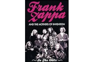 Frank Zappa and the Mothers of Invention: In the 1960's