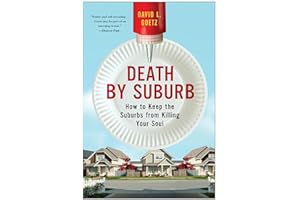 Death by Suburb: How to Keep the Suburbs from Killing Your Soul