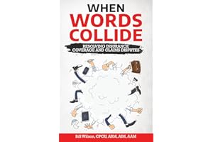When Words Collide: Resolving Insurance Coverage and Claims Disputes