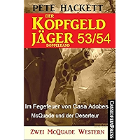 Der Kopfgeldjäger Folge 53/54 (Zwei McQuade Western): Im Fegefeuer von Casa Adobes / McQuade und der Deserteur (German… book cover
