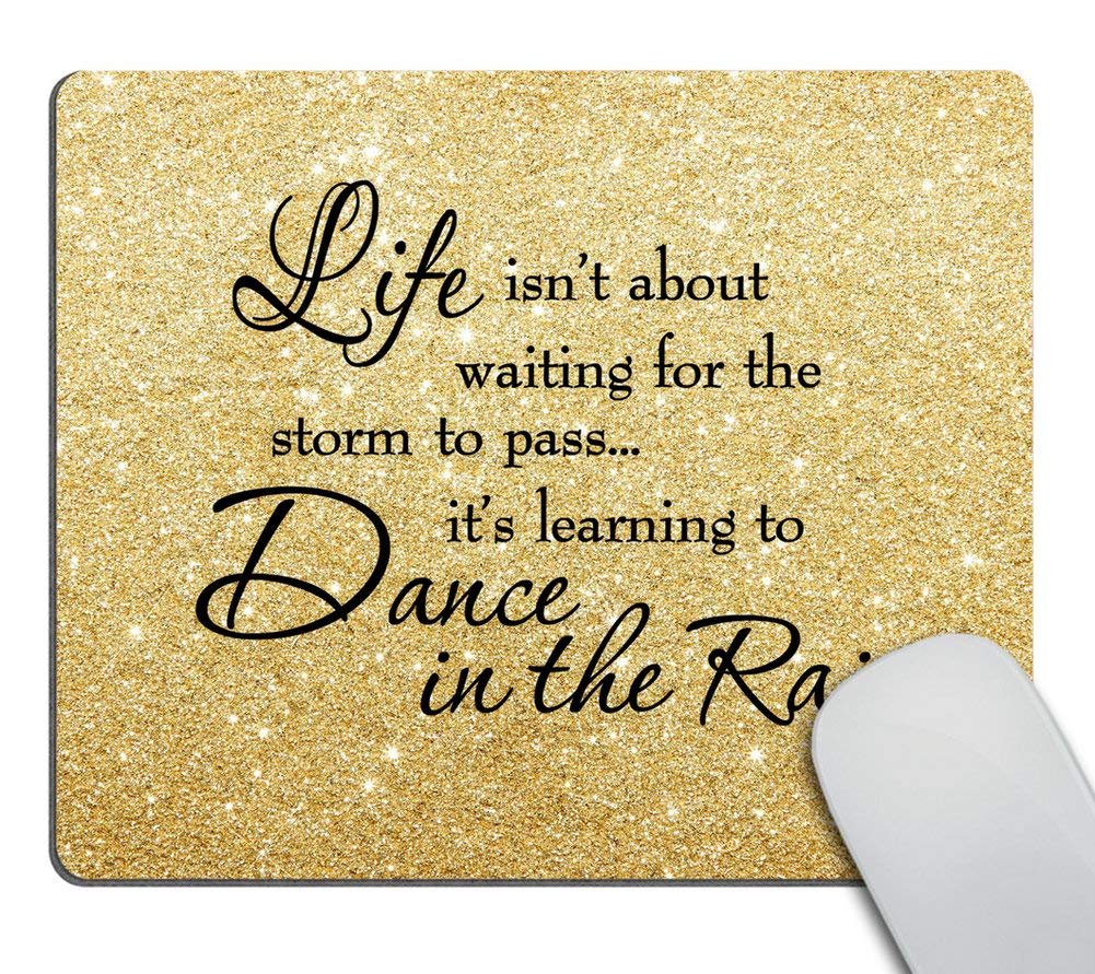 Wasach Gaming Mouse Pad Custom, Life Isn't About Waiting for The Storm to Pass Its Learning to Dance in The Rain Inspirational Quotes Gold Glitter Print Black Quote