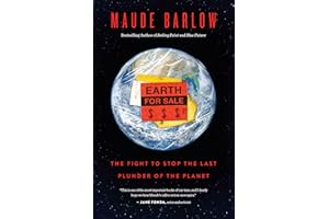 Earth for Sale: The Fight to Stop the Last Plunder of the Planet