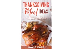 Thanksgiving Meal Ideas: Indulge in Devilishly Delicious Food that You, Your Family and Friends will Love
