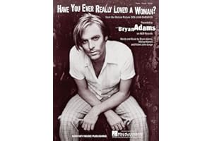 Have You Ever Really Loved a Woman? (Bryan Adams)