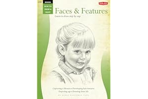 Drawing: Faces & Features: Faces and Features - Learn to Draw Step by Step (How to Draw & Paint)