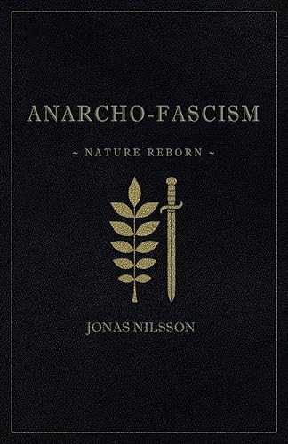 Download Anarcho-Fascism: Nature Reborn PDF