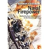 Naval Firepower: Battleship Guns and Gunnery in the Dreadnought Era