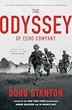 The Odyssey of Echo Company: The 1968 Tet Offensive and the Epic Battle to Survive the Vietnam War