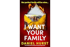 I Want Your Family: An incredibly addictive and page-turning psychological thriller (The Hunt family)