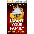 I Want Your Family: An incredibly addictive and page-turning psychological thriller (The Hunt family Book 1)