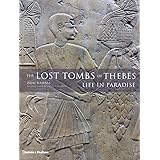 The Lost Tombs of Thebes: Ancient Egypt: Life in Paradise
