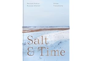 Salt & Time: Recipes from a Modern Russian Kitchen
