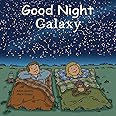 Good Night Galaxy (Good Night Our World)