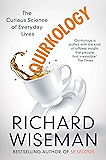Quirkology: The Curious Science of Everyday Lives