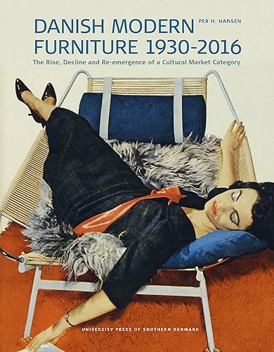 Download Danish Modern Furniture, 1930-2016: The Rise, Decline and Re-emergence of a Cultural Market Category PDF