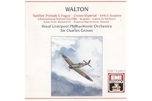 William Walton: 'Spitfire' Prelude & Fugue/Crown Imperial Coronation March/Orb & Sceptre Coronation March/A Shakespeare Suite - Richard III/Scapino Comedy Overture/Capriccio Burlesco