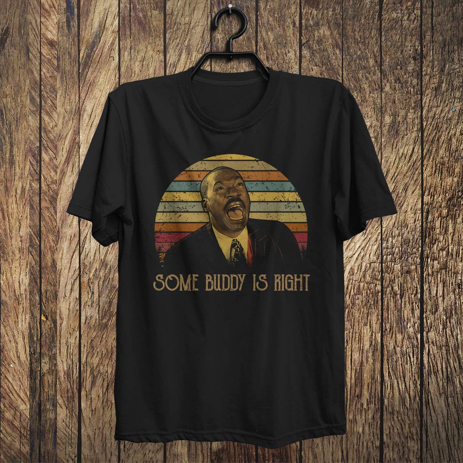 Some Buddy Is Right Vintage